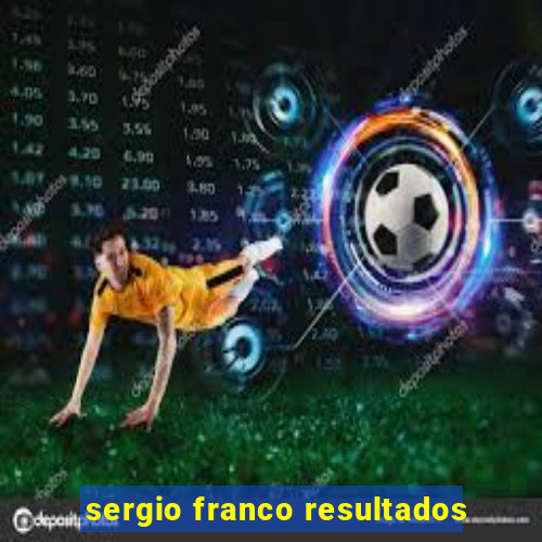 sergio franco resultados